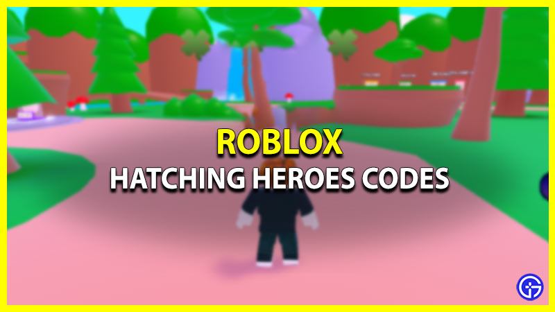 Hatching Heroes Codes Roblox (enero de 2023)